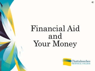 Financial Aid
and
Your Money
 