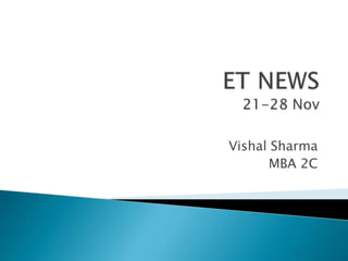Vishal Sharma
MBA 2C
 