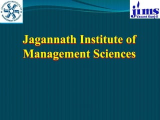 Jagannath Institute of
Management Sciences
 