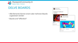 DELVE BOARDS
 Alle Elemente können einem oder mehreren Boards
zugewiesen werden
 Boards sind “öffentlich”
 