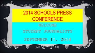 2014 SCHOOLS PRESS
CONFERENCE
 