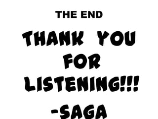 THE END

Thank you
for
listening!!!

 
