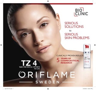 SERIOUS
                                                              SOLUTIONS
                                                                  to
                                                              SERIOUS
                                                              SKIN PROBLEMS



                                                       CLINICALLY PROVEN RESULTS

                                                       5   YEARS OF
                                                           COSMECEUTICAL

                         TZ 4
                       Valid 1/04/ 2012 to 1/07/2012
                                           TSH 3,000
                                                           RESEARCH




April 2012 TZ.indd 1                                                           3/14/2012 3:34:51 PM
 