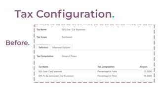Tax Conﬁguration.
Before.
 