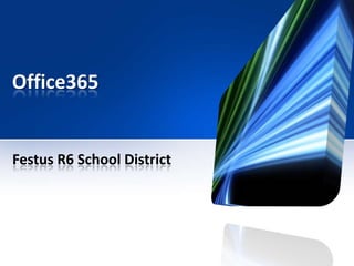 Office365
Festus R6 School District
 