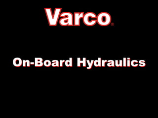 On-Board Hydraulics
 