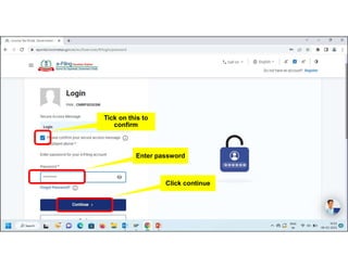 Tick on this to
confirm
Enter password
Click continue
 