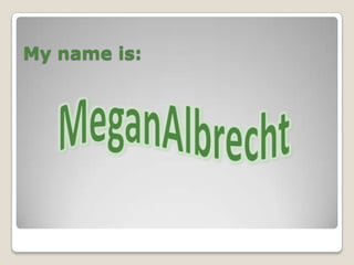 My name is:

 