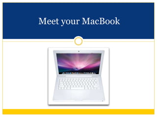 Meet your MacBook