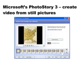 Microsoft’s PhotoStory 3 – create video from still pictures 