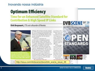 Inovando nossa indústria




         http://issuu.com/dvbscene/docs/dvb_scene_issue_39

6
 