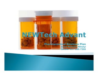 Pharmaceutical Business Plan
Dawn Romvari-Mihalyi
Cellular 917-208-7366
 