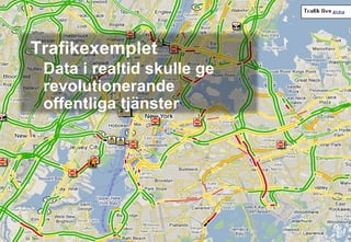 Trafikexemplet Data i realtid skulle ge revolutionerande offentliga tjänster 