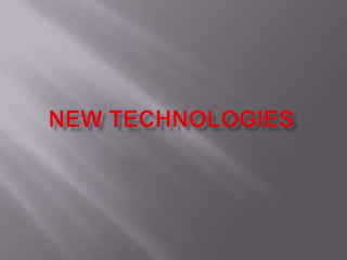 New Technologies 