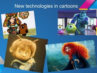 New technologies in cartoons
 