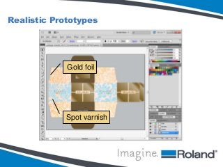 Realistic Prototypes

Gold foil

Spot varnish

 