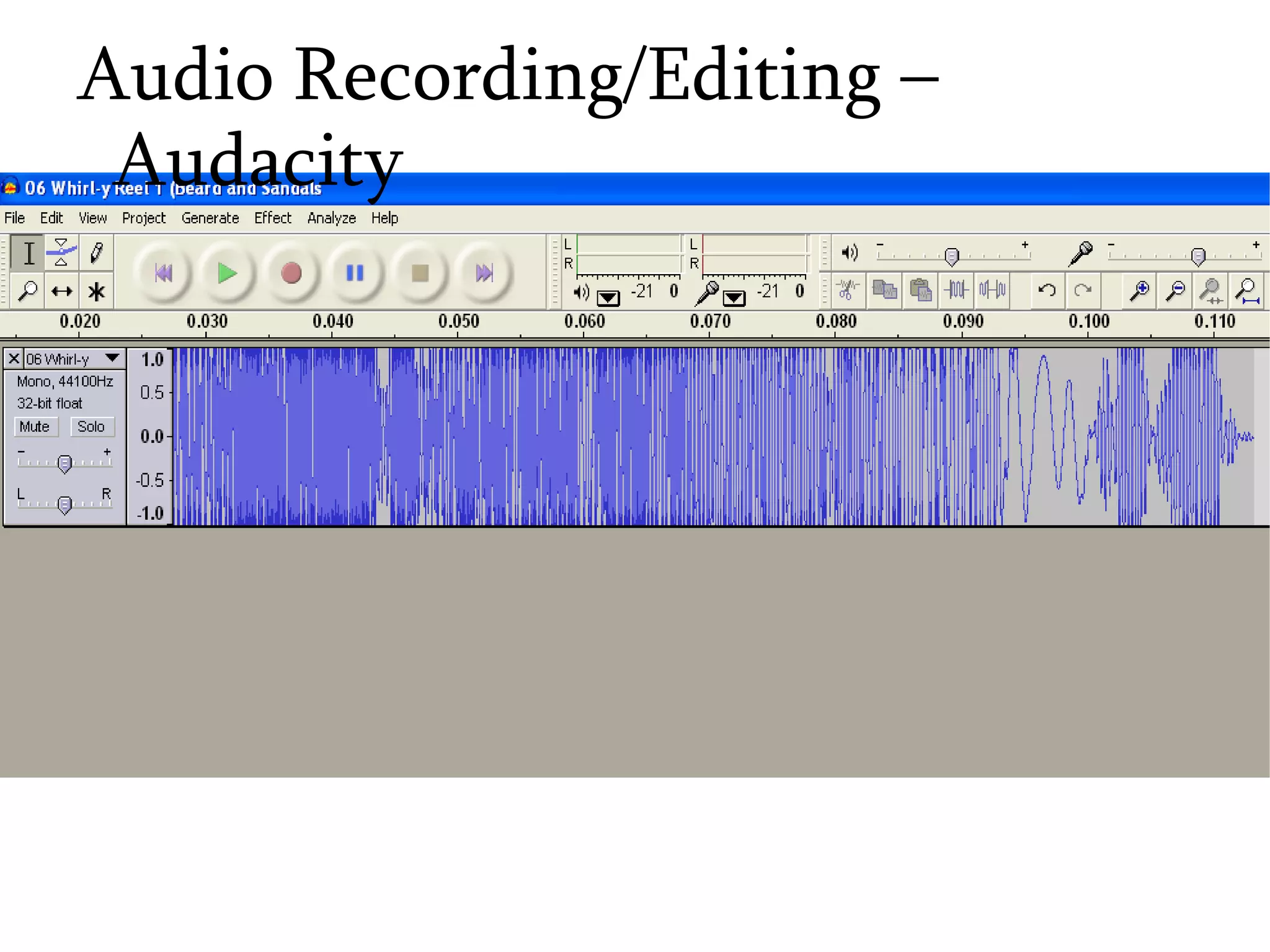 Audio Recording/Editing – Audacity 