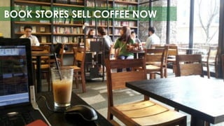 BOOK STORES SELL COFFEE NOW
 