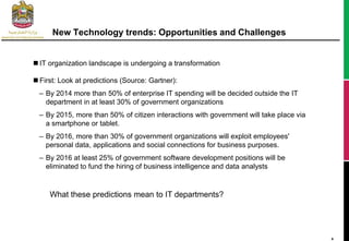 4
New Technology trends: Opportunities and Challenges
 IT organization landscape is undergoing a transformation
 First: ...
