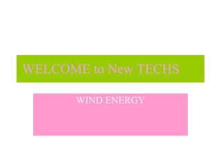 WELCOME to New TECHS WIND ENERGY 