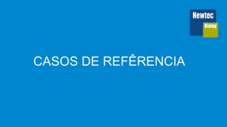 CASOS DE REFÊRENCIA
 