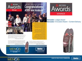 Vencedor: Judges Award
Vencedor: Innovation Award – Content Delivery
 