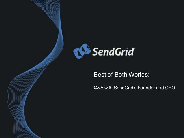 q a with sendgrid s founder and ceo