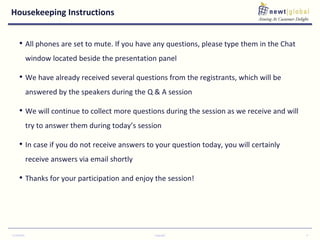Housekeeping Instructions
• All phones are set to mute. If you have any questions, please type them in the Chat
window loc...