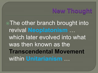 New ThoughtNumerous people … despite their individual differences … were:in rebellion against the then curentCalvinism which had for so long ruled New England religious thought, andin reaction against the religious skepticism of the previous century (The “American Enlightenment”)