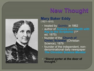 New ThoughtPhineas P Quimby(1802-1866)“Father of New Thought”