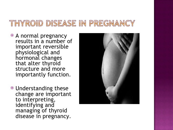 Thyroid Disease in Pregnancy