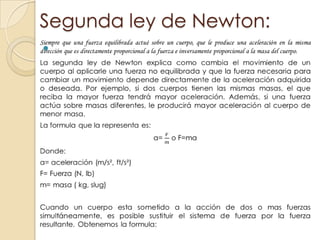 Segunda ley de Newton:

 