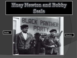 Huey Newton and Bobby Seale Seale Newton 
