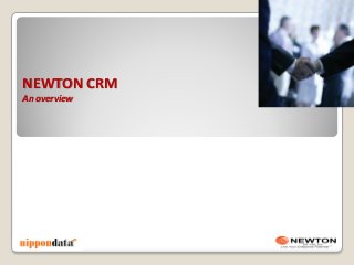 NEWTON CRM An overview  