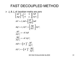FAST DECOUPLED METHOD J 2  & J 3  of Jacobian matrix are zero 