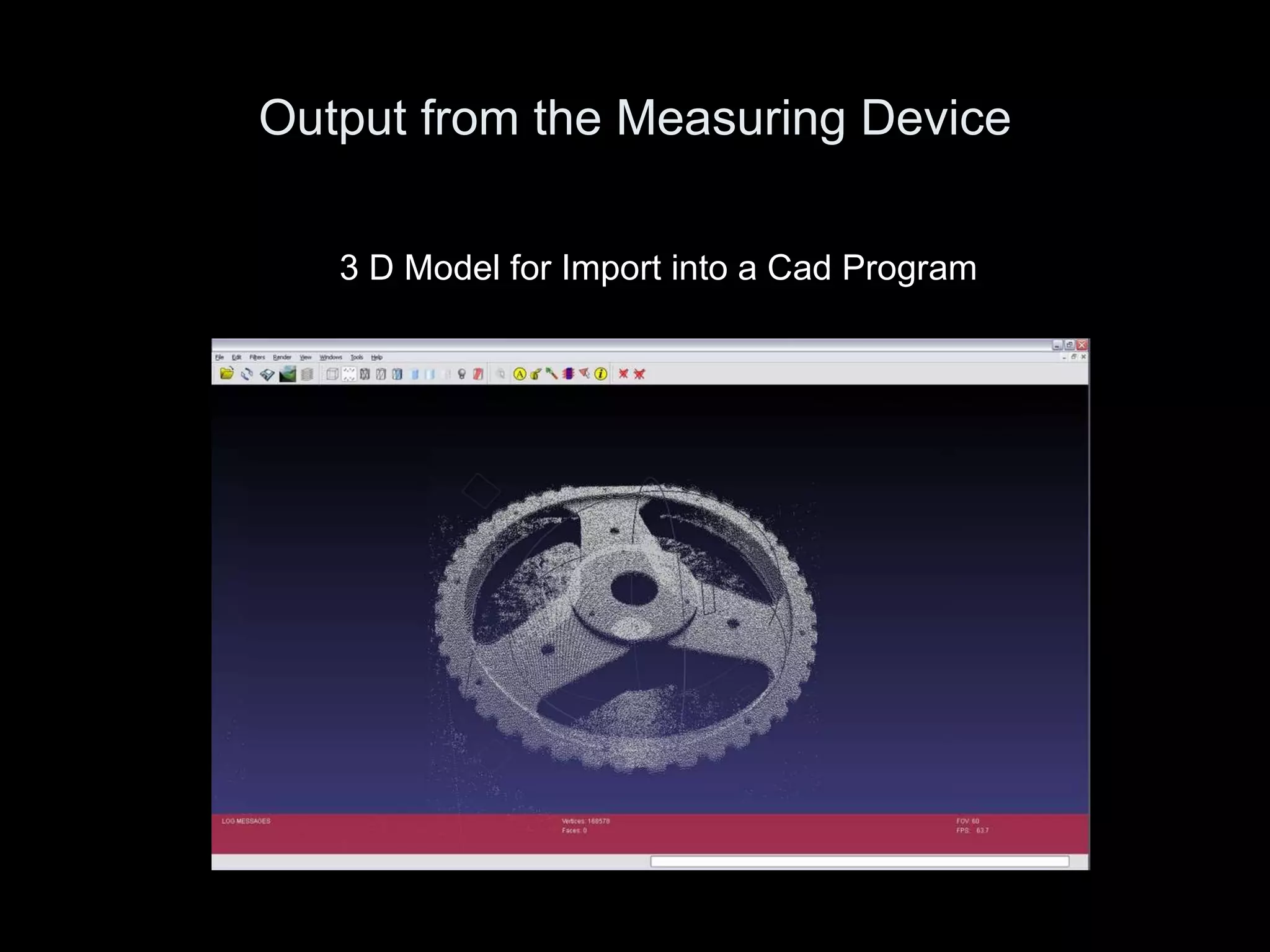 Output from the Measuring Device 3 D Model for Import into a Cad Program 