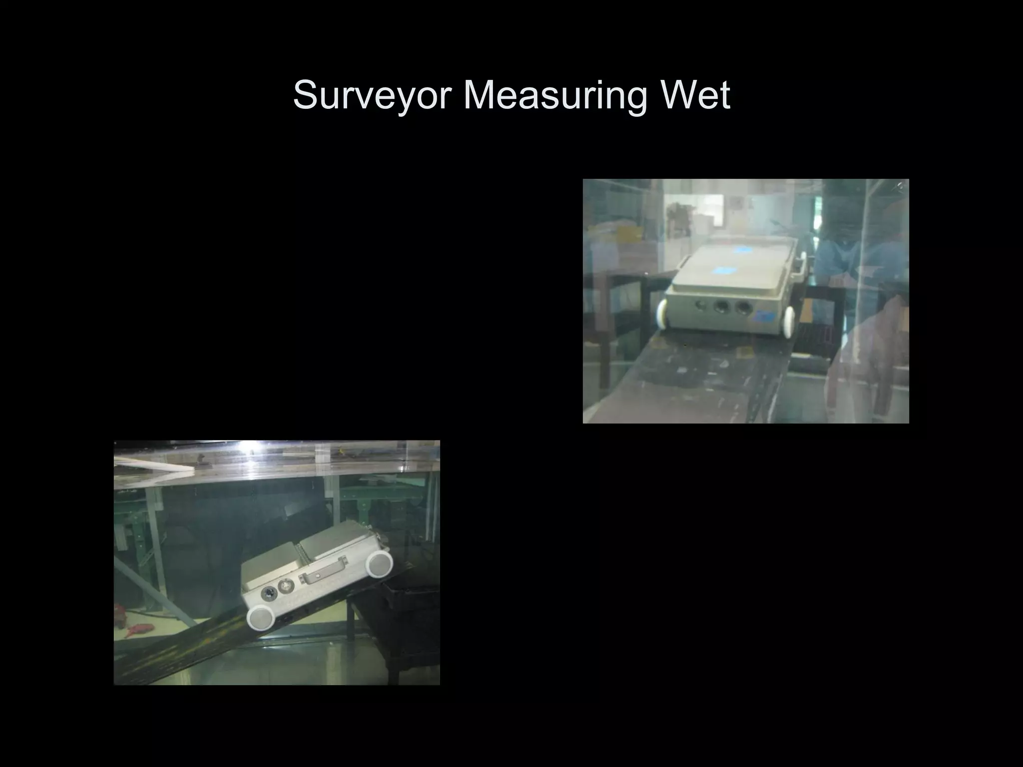 Surveyor Measuring Wet 