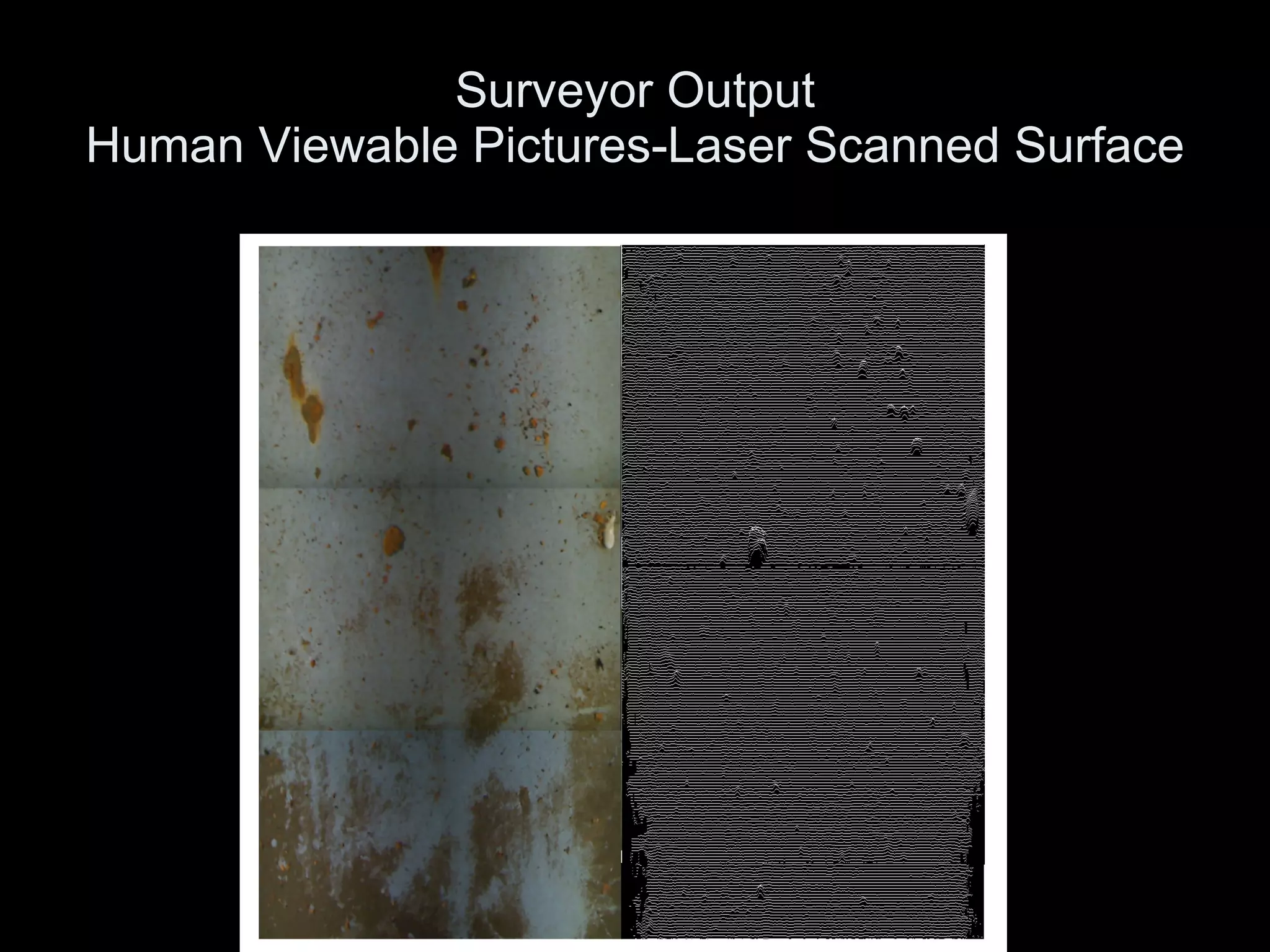Surveyor Output Human Viewable Pictures-Laser Scanned Surface 