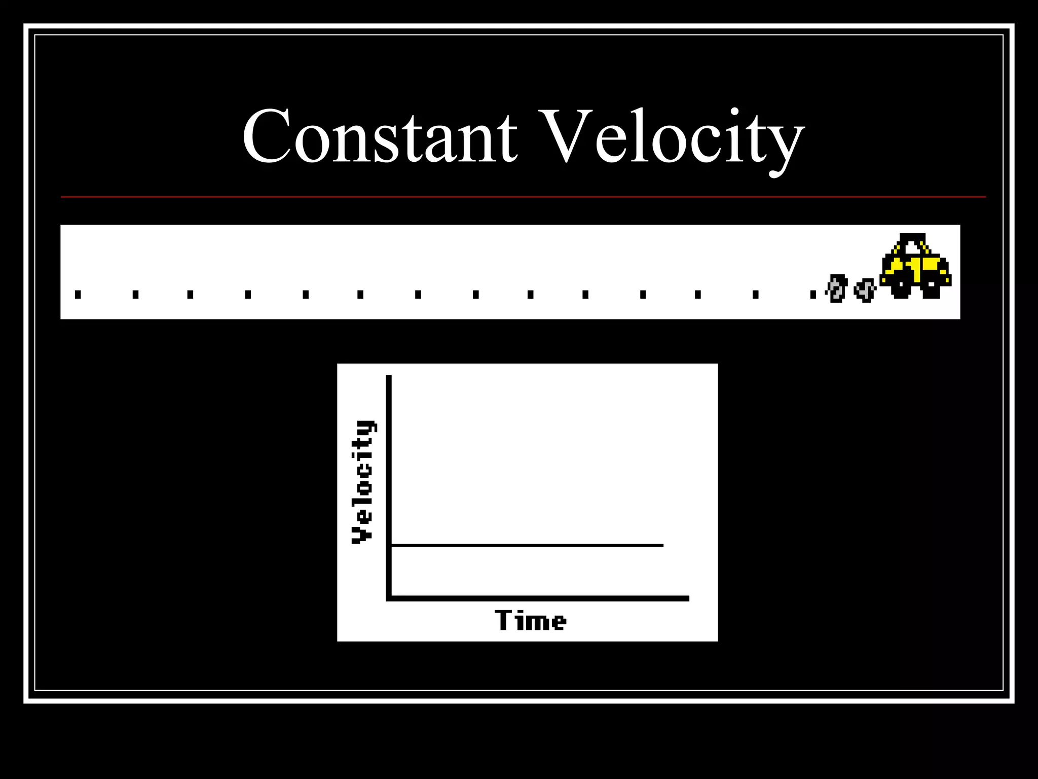 Constant Velocity