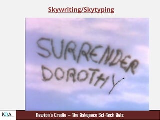 –
Skywriting/Skytyping
 