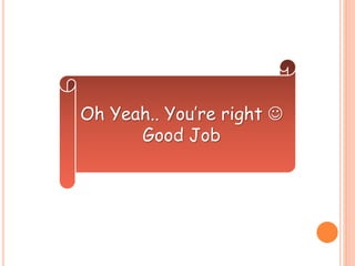 Oh Yeah.. You’re right 
Good Job
 