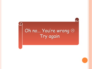 Oh no... You’re wrong 
Try again
 