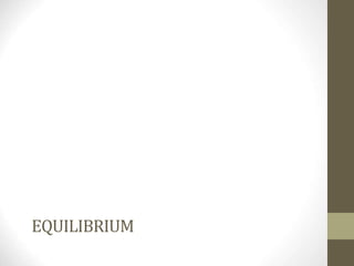 EQUILIBRIUM
 
