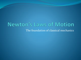 The foundation of classical mechanics
 