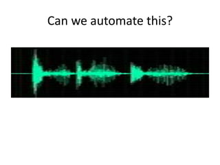 Can we automate this?
 