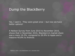 Be More Mobile2011 is the year we get even more mobile.  Stefanie A. Hahn | www.StefanieHahn.com | December 2010