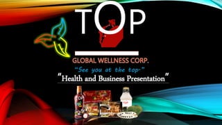 “See you at the top.”
TOP
“Health and Business Presentation”
TOP
TOP
Choco
 