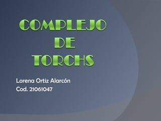 Lorena Ortiz Alarcón Cod. 21061047 