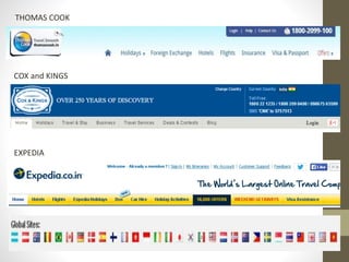EXPEDIA
COX and KINGS
THOMAS COOK
 