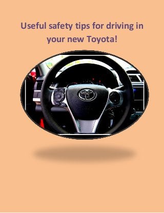 Useful safety tips for driving in your new Toyota! 
 